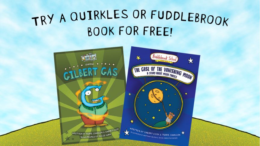 Try a Quirkles or Fuddlebrook Book for Free!