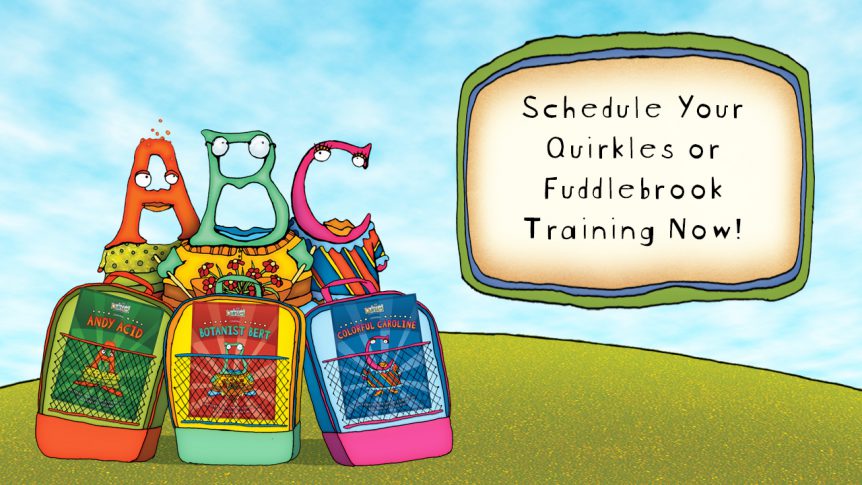 Schedule Your Quirkles or Fuddlebrook Training Now!